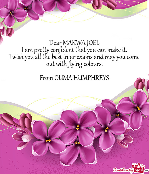 Dear MAKWA JOEL