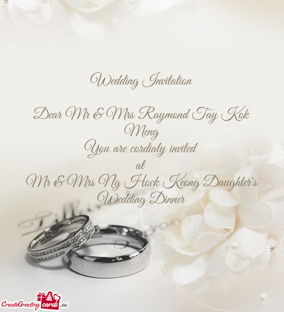 Dear Mr & Mrs Raymond Tay Kok Meng