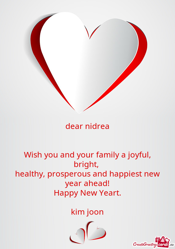 Dear nidrea
 
 
 Wish you and your family a joyful