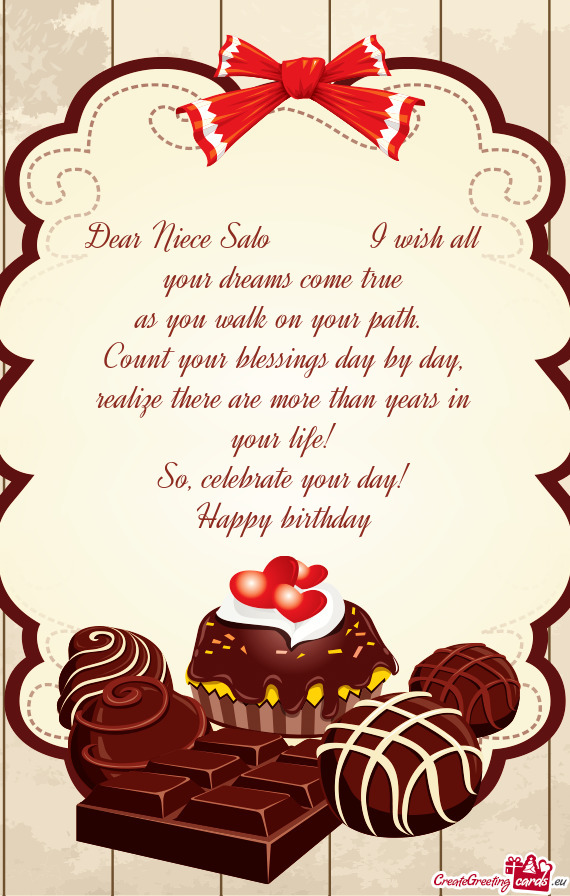 Dear Niece Salo   I wish all your dreams come true