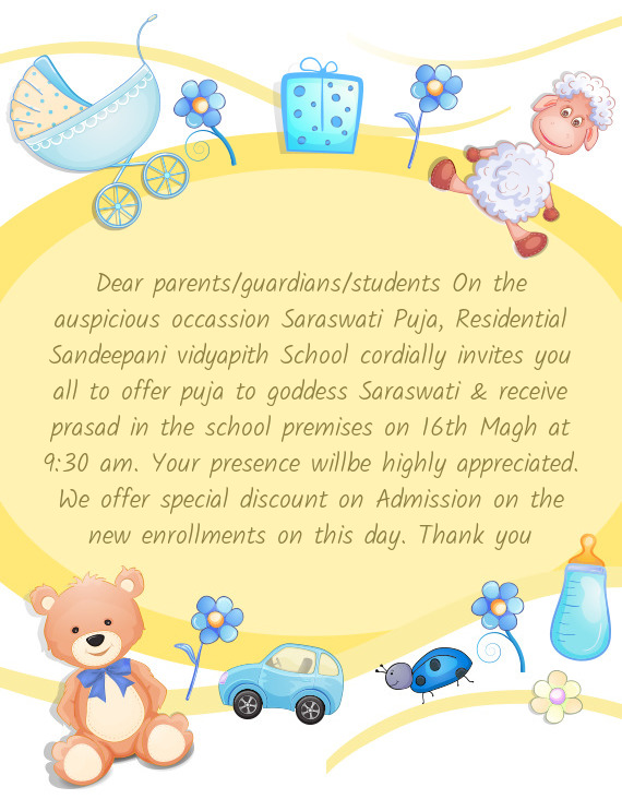 Dear parents/guardians/students On the auspicious occassion Saraswati Puja, Residential Sandeepani v