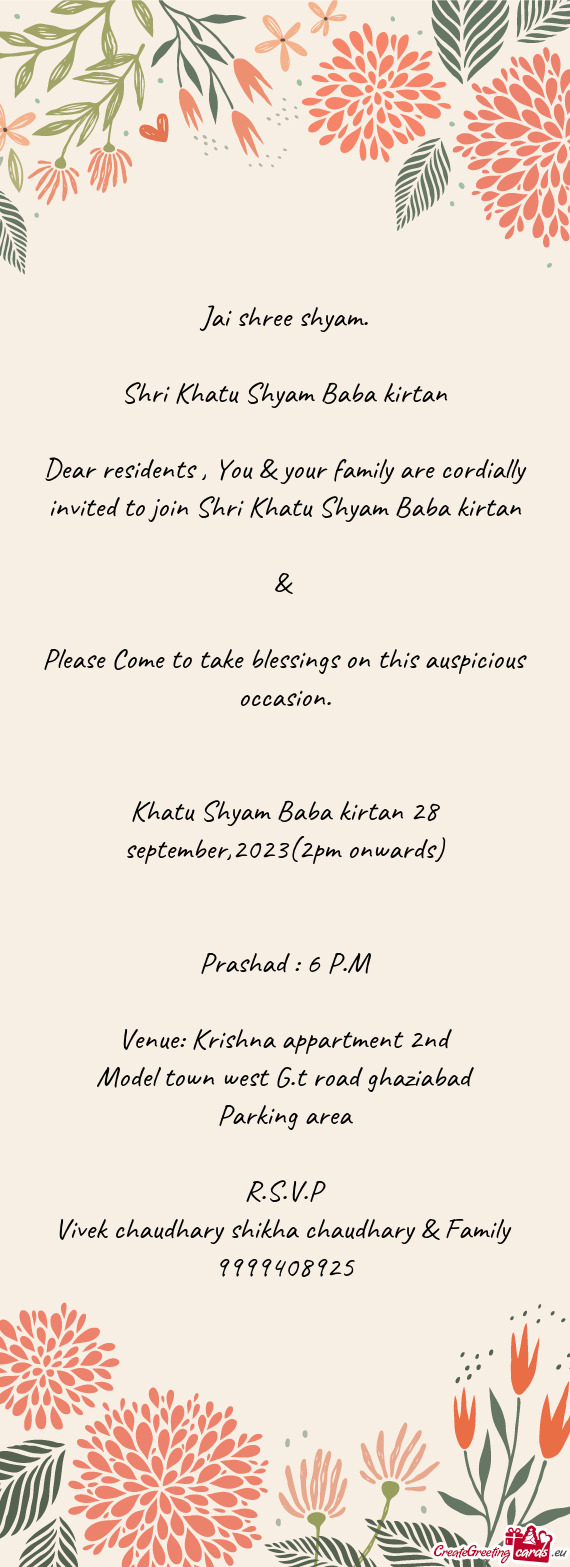 Dear residents , You & your family are cordially invited to join Shri Khatu Shyam Baba kirtan