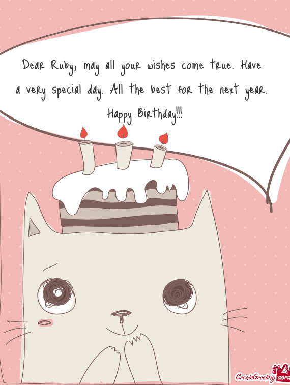 Dear Ruby, may all your wishes come true. Have