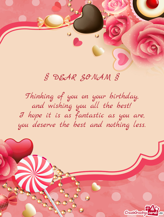 § DEAR SONAM § Thinking of you on your birthday