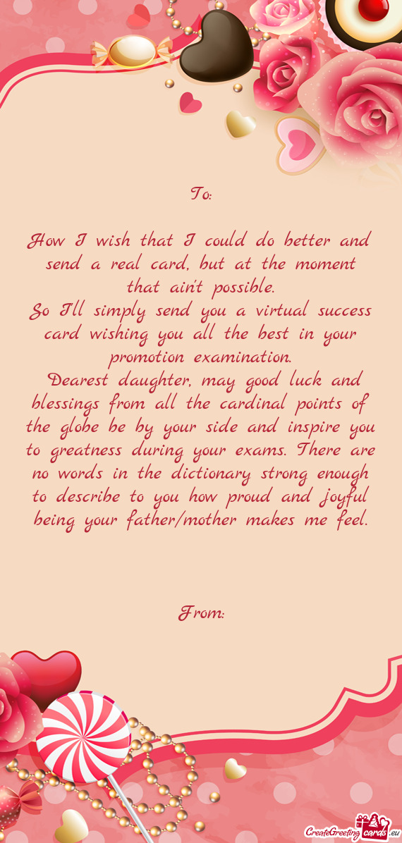 Dearest daughter, may good luck and blessings from all the cardinal points of the globe be by your