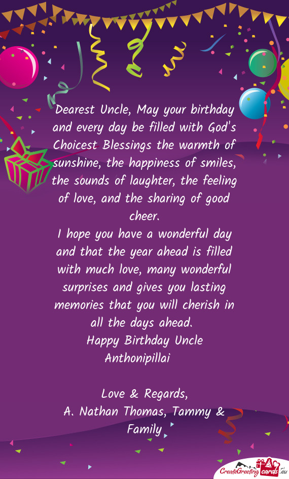 Dearest Uncle, May your birthday and every day be filled with God
