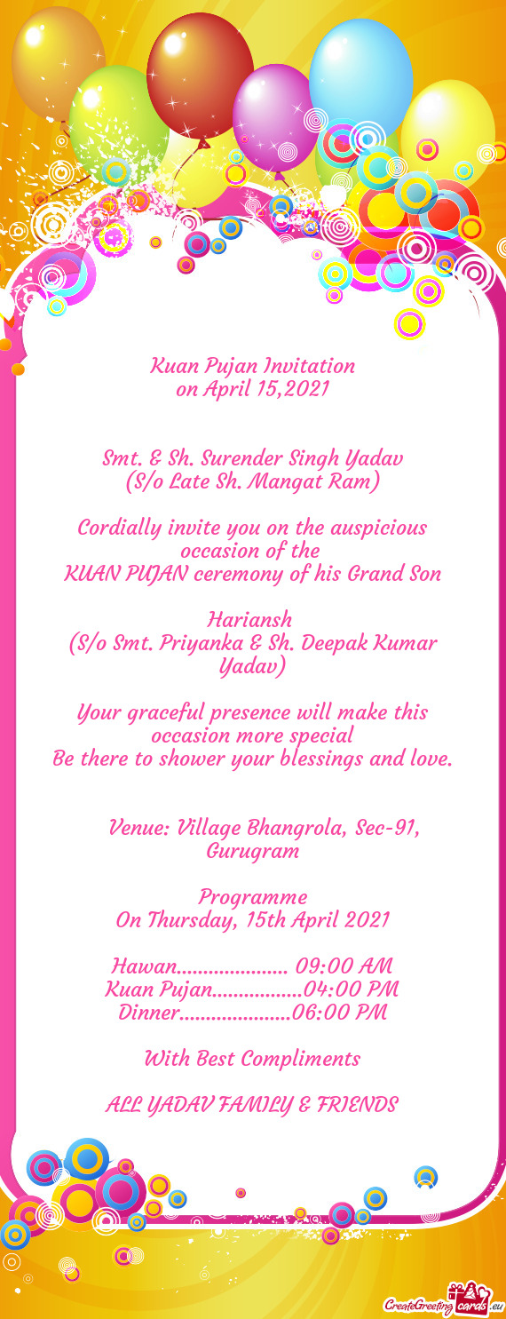Deepak Kumar Yadav)
 
 Your graceful presence will make this occasion more special
 Be there to sho