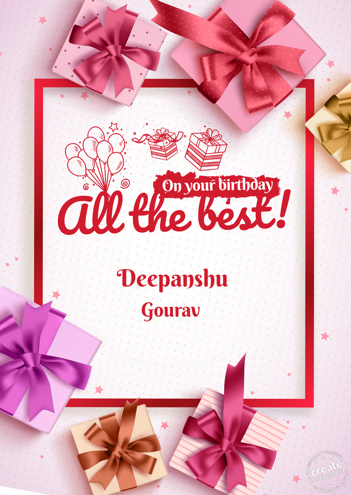 Deepanshu Happy birthday to Gourav