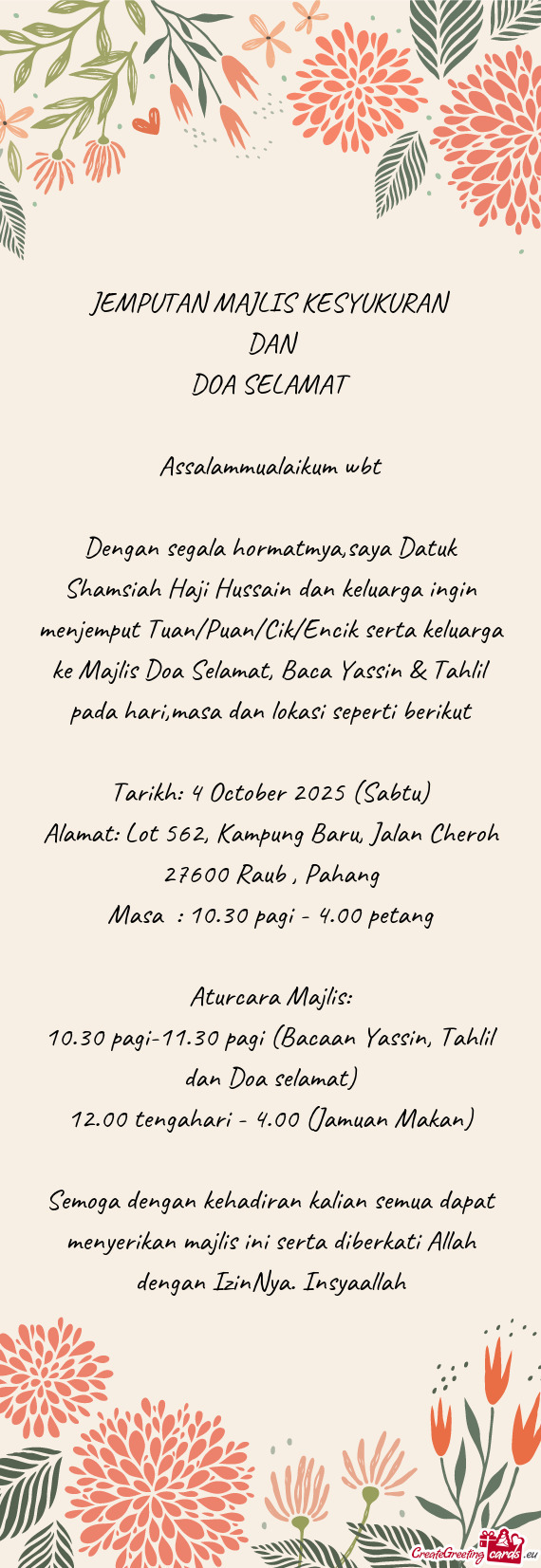 Dengan segala hormatmya,saya Datuk Shamsiah Haji Hussain dan keluarga ingin menjemput Tuan/Puan/Cik/