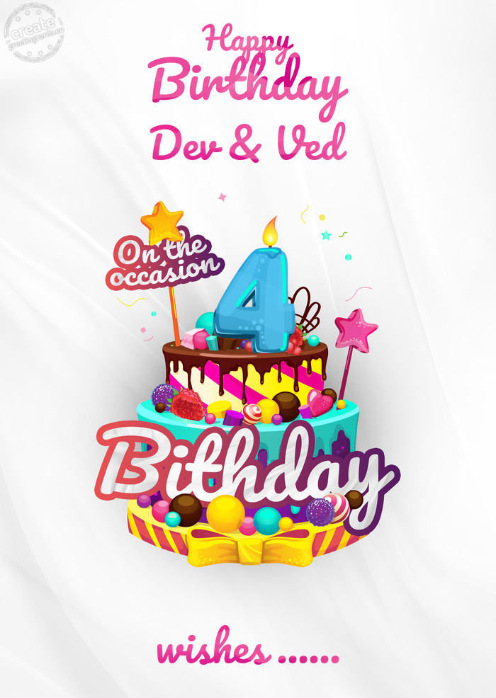 Dev & Ved, Happy birthday to 4 wishes