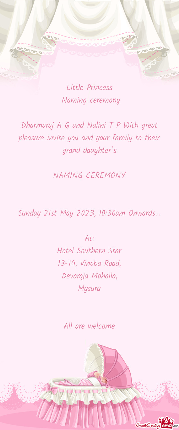 Dharmaraj A G and Nalini T P With great pleasure invite you and your family to their grand daughter