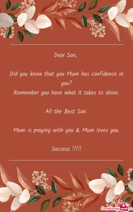 Did you know that you Mum has confidence in you