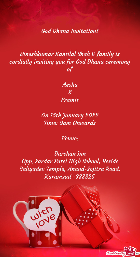Dineshkumar Kantilal Shah & family is cordially inviting you for God Dhana ceremony of