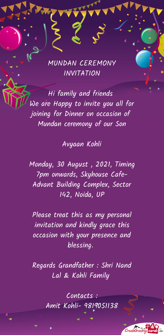 Dinner on occasion of 
 Mundan ceremony of our Son
 
 Avyaan Kohli
 
 Monday