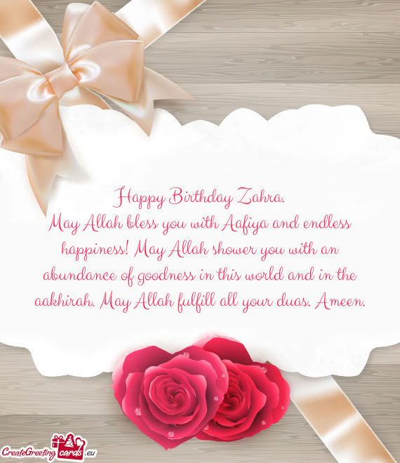 Dness in this world and in the aakhirah. May Allah fulfill all your duas. Ameen