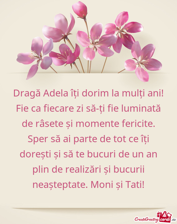 Dragă Adela îți dorim la mulți ani! Fie ca fiecare zi să-ți fie luminată de râsete și momen