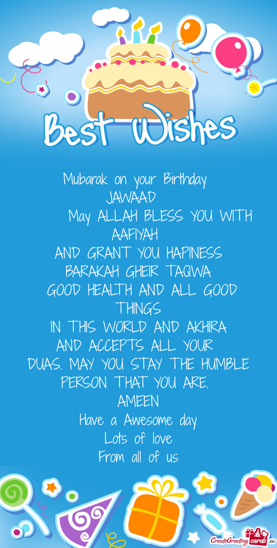 DUAS. MAY YOU STAY THE HUMBLE PERSON THAT YOU ARE