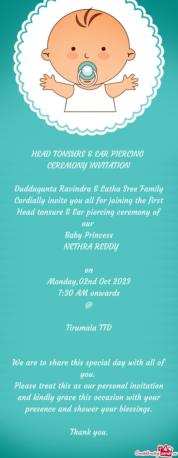 Duddugunta Ravindra & Latha Sree Family Cordially invite you all for joining the first Head tonsure