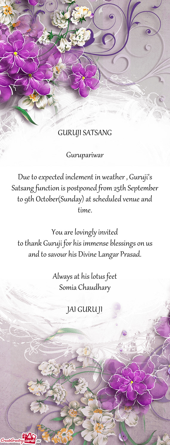 Due to expected inclement in weather , Guruji’s Satsang function is postponed from 25th September