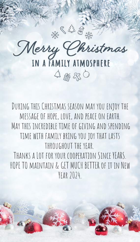 During this Christmas season may you enjoy the message of hope, love, and peace on earth