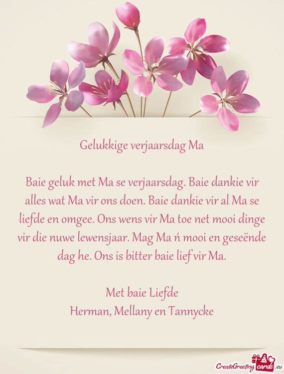 E liefde en omgee. Ons wens vir Ma toe net mooi dinge vir die nuwe lewensjaar. Mag Ma ń mooi en ges
