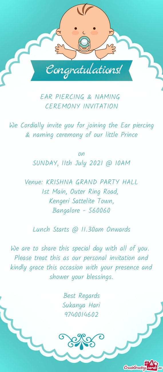 EAR PIERCING & NAMING 
 CEREMONY INVITATION
 
 We Cordially invite you for joining the Ear piercing