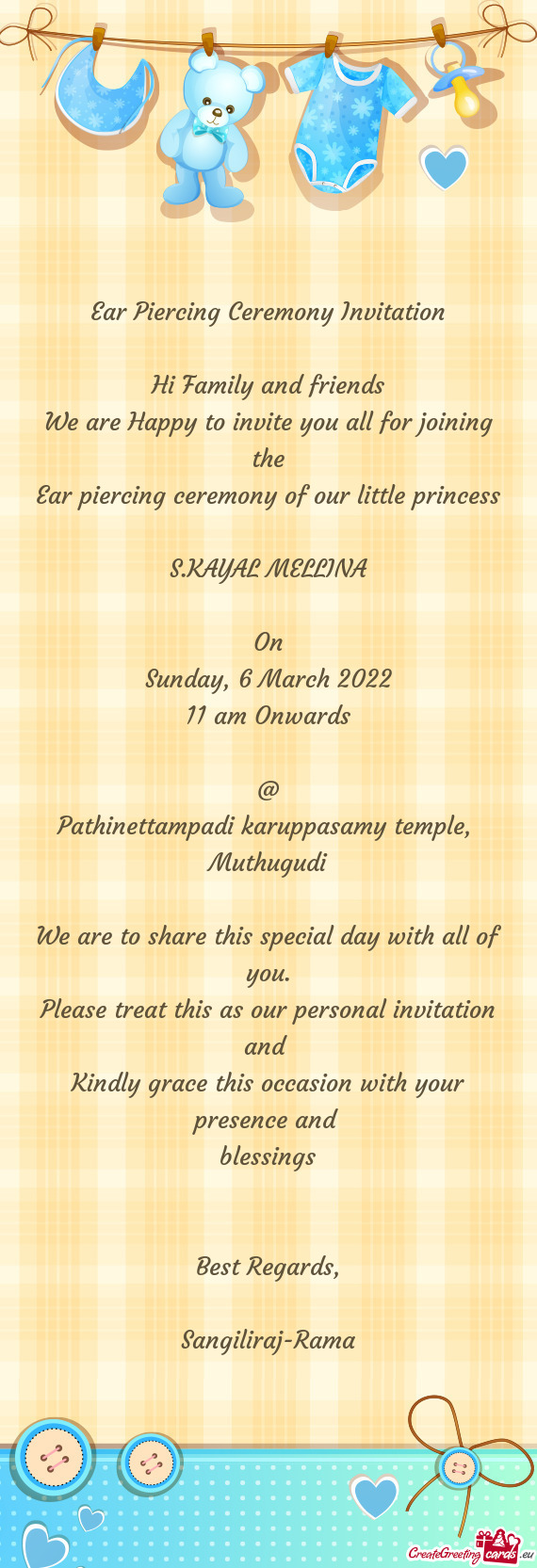 Ear Piercing Ceremony Invitation
 
 Hi Family and friends
 We are Happy to invite you all for joinin