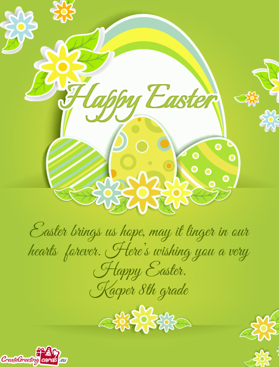 Easter brings us hope, may it linger in our hearts forever. Here’s wishing you a very Happy Easte