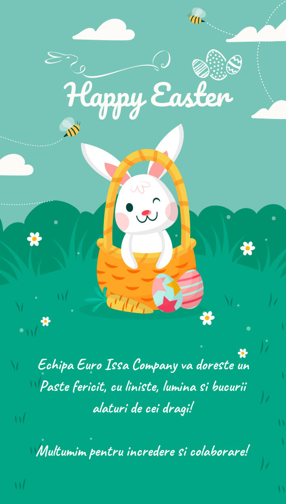 Echipa Euro Issa Company va doreste un Paste fericit, cu liniste, lumina si bucurii alaturi de cei d