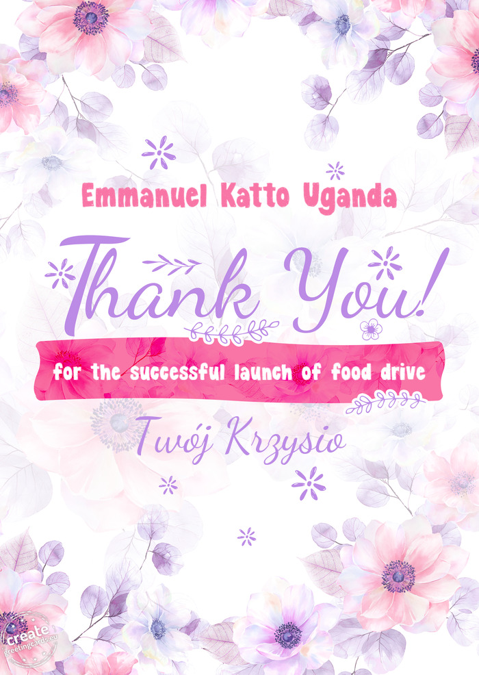 Emmanuel Katto Uganda Thank you for the successful launch of food drive
