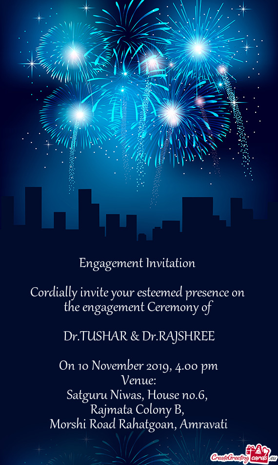 Engagement Invitation     Cordially invite your esteemed