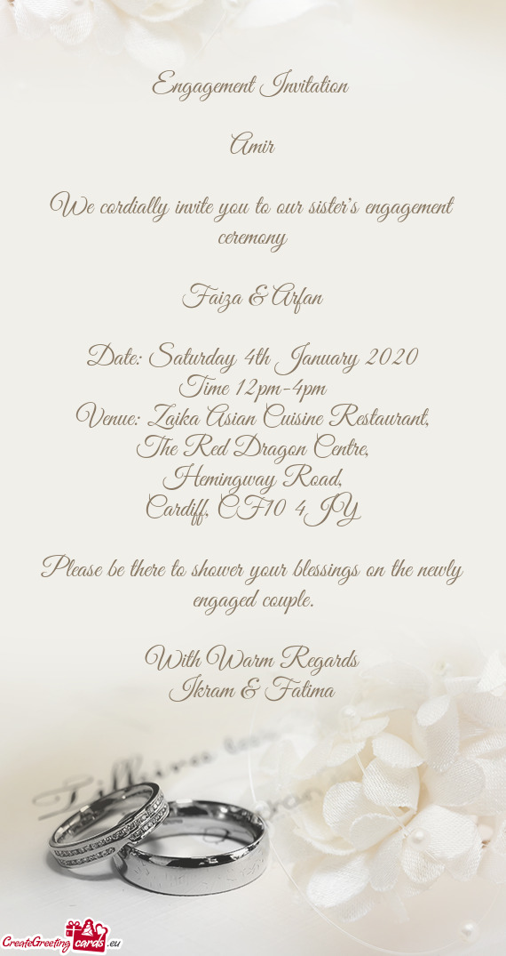 Engagement Invitation 
 
 Amir
 
 We cordially invite you to our sister