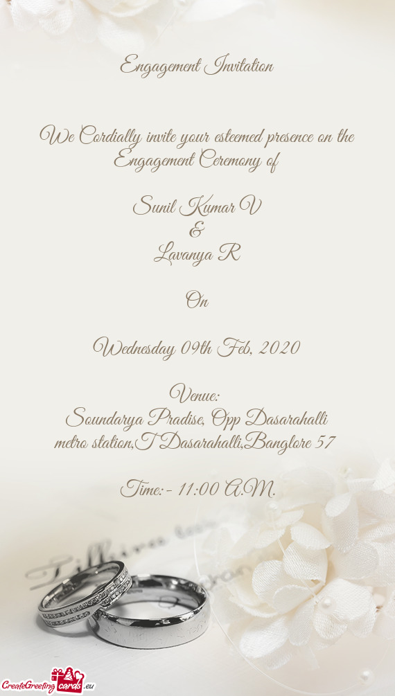 Engagement Invitation   We Cordially invite your esteemed presence on the Engagement Ceremony of