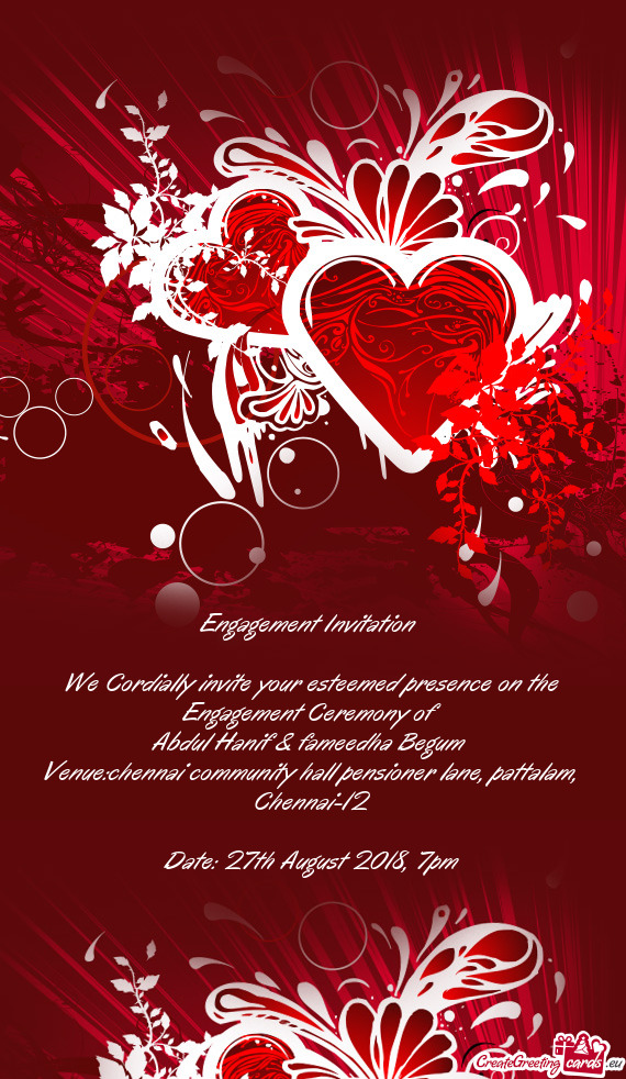 Engagement Invitation 
 
 We Cordially invite your esteemed presence on the Engagement Ceremony of