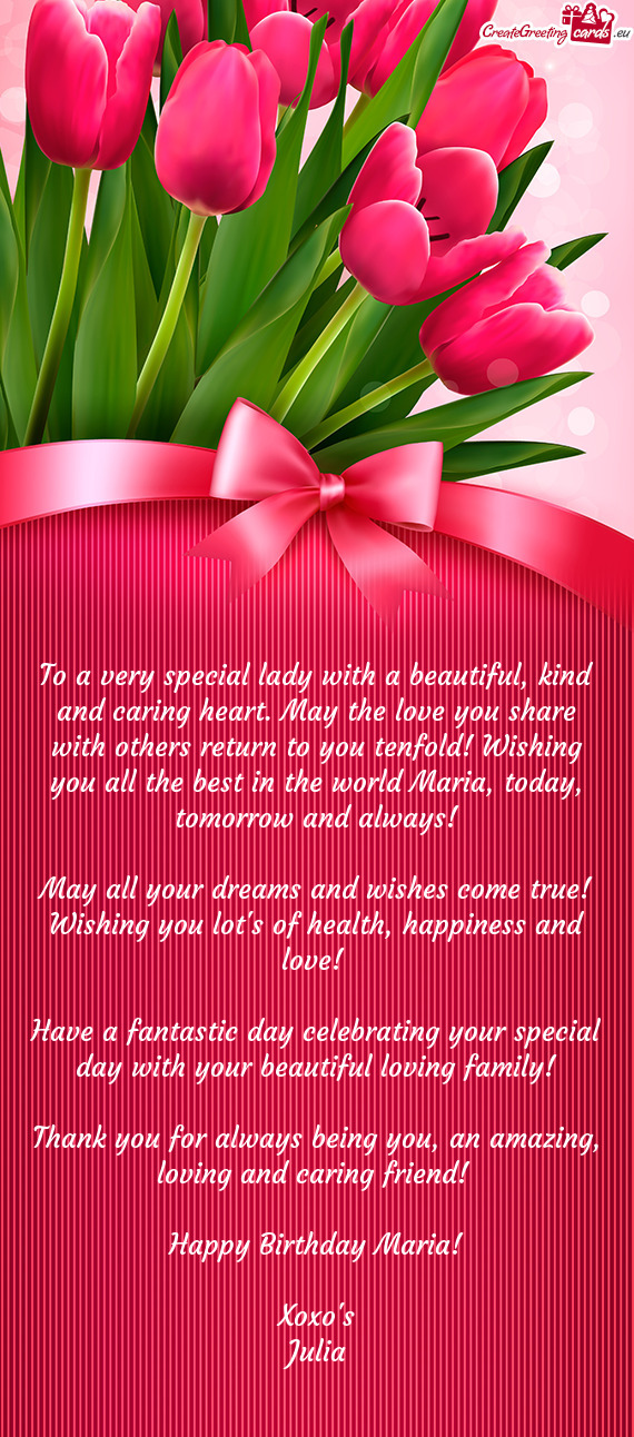 Eturn to you tenfold! Wishing you all the best in the world Maria, today, tomorrow and always