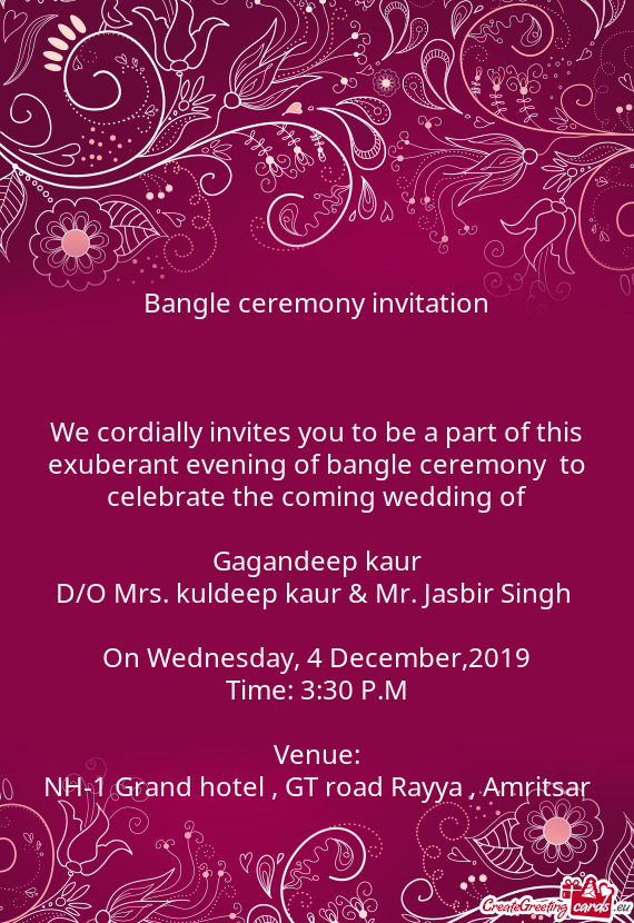 F bangle ceremony to celebrate the coming wedding of
 
 Gagandeep kaur
 D/O Mrs
