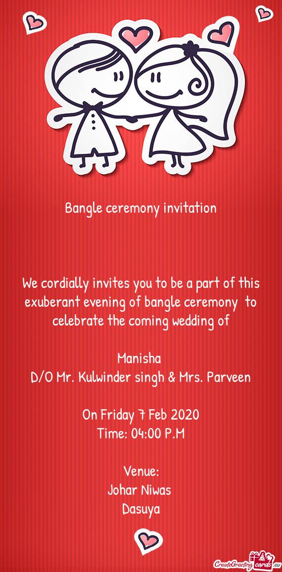 F bangle ceremony to celebrate the coming wedding of
 
 Manisha 
 D/O Mr