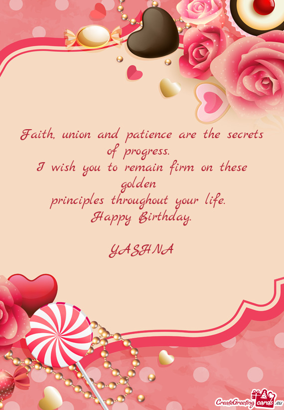 Faith, union and patience are the secrets of progress