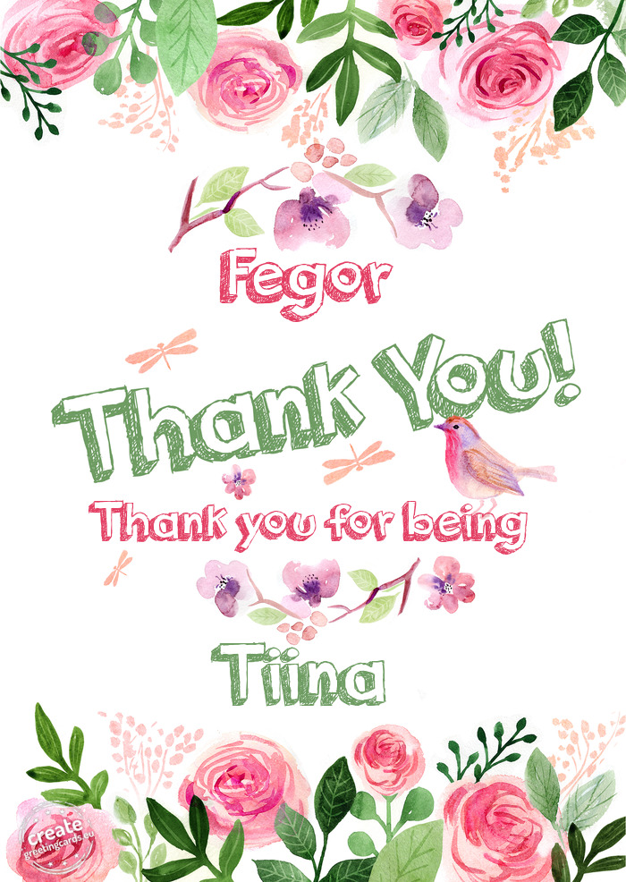 Fegor Thank you for being Tiina