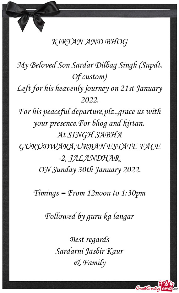 For his peaceful departure,plz..grace us with your presence.For bhog and kirtan