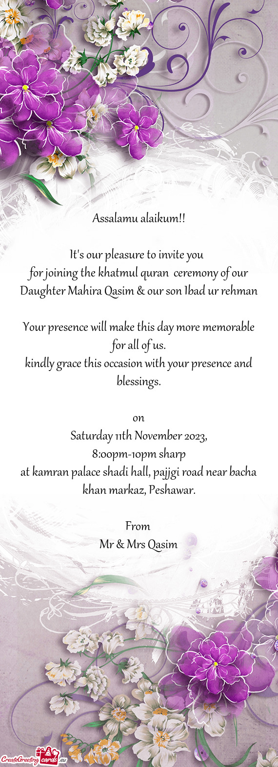 For joining the khatmul quran ceremony of our Daughter Mahira Qasim & our son Ibad ur rehman