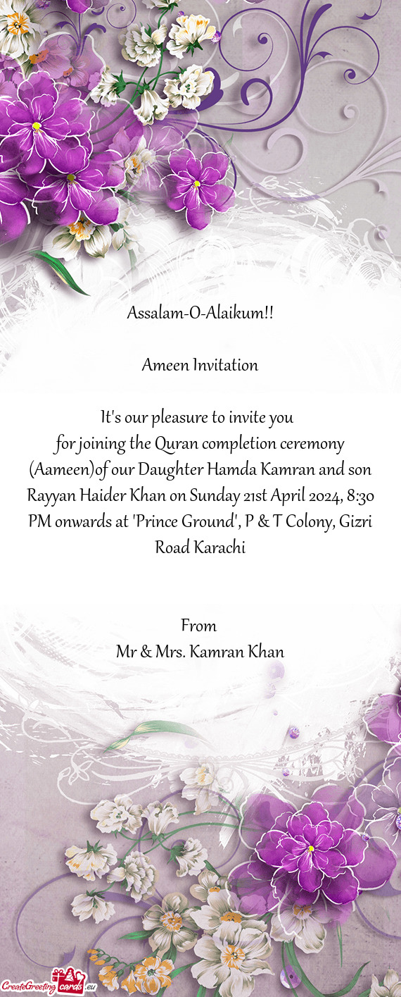 For joining the Quran completion ceremony (Aameen)of our Daughter Hamda Kamran and son Rayyan Haider