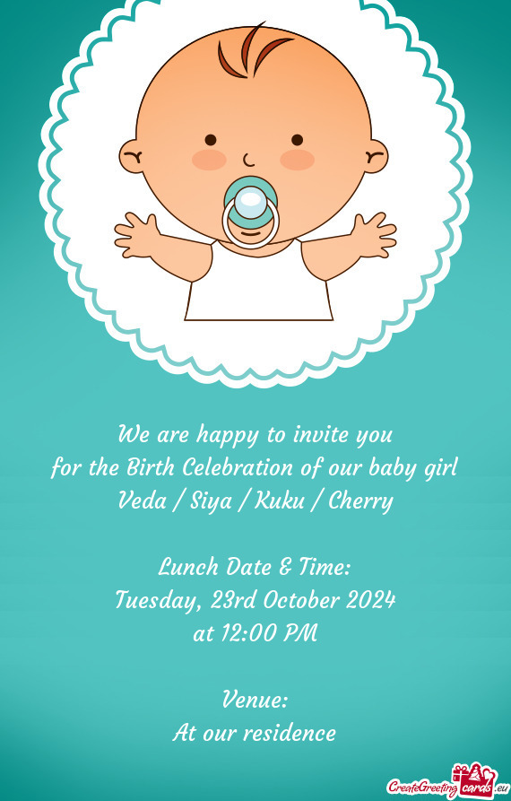 For the Birth Celebration of our baby girl