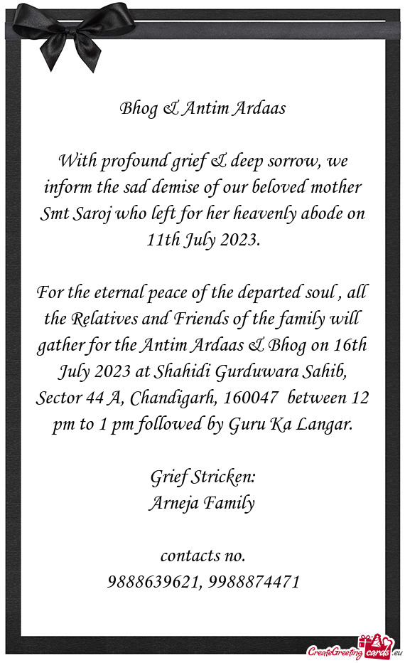 For the eternal peace of the departed soul , all the Relatives and Friends of the family will gather