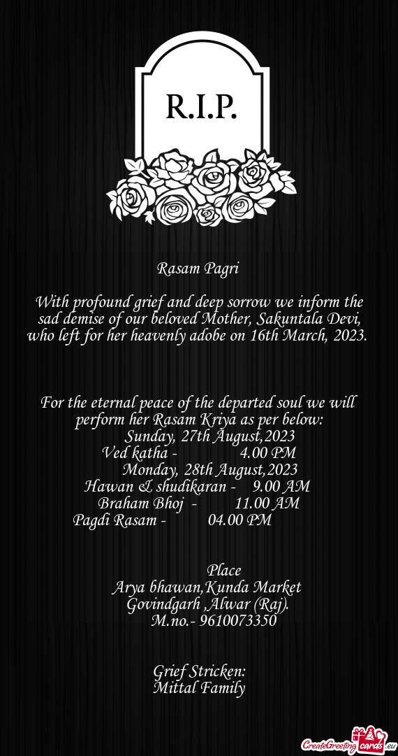 For the eternal peace of the departed soul we will perform her Rasam Kriya as per below