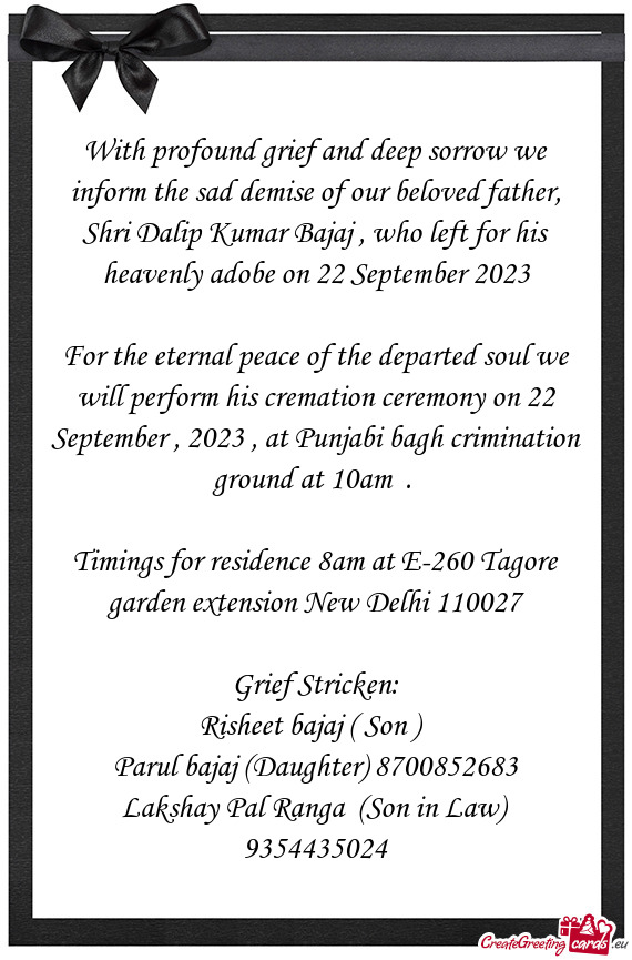 For the eternal peace of the departed soul we will perform his cremation ceremony on 22 September