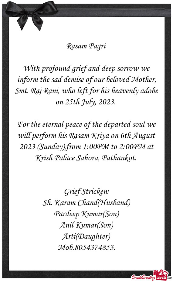 For the eternal peace of the departed soul we will perform his Rasam Kriya on 6th August 2023 (Sunda