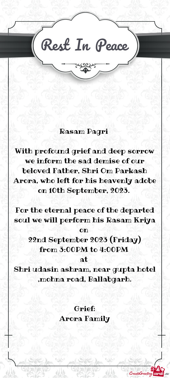 For the eternal peace of the departed soul we will perform his Rasam Kriya on