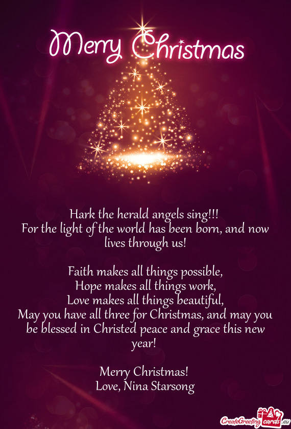 For the light of the world has been born, and now lives through us