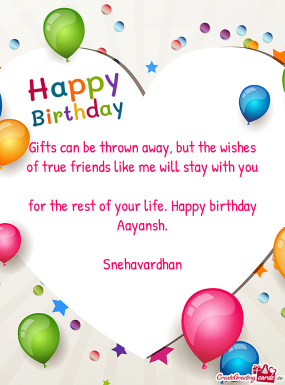 For the rest of your life. Happy birthday Aayansh